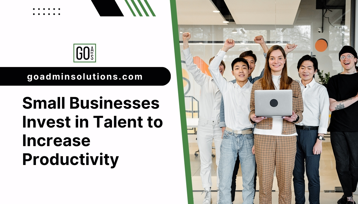 Small Businesses Invest in Talent to Increase Productivity