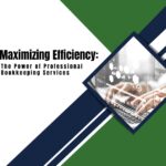 Maximizing Efficiency: The Power of Professional Bookkeeping Services