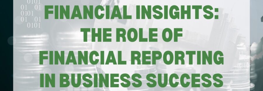 The Role of Financial Reporting in Business Success